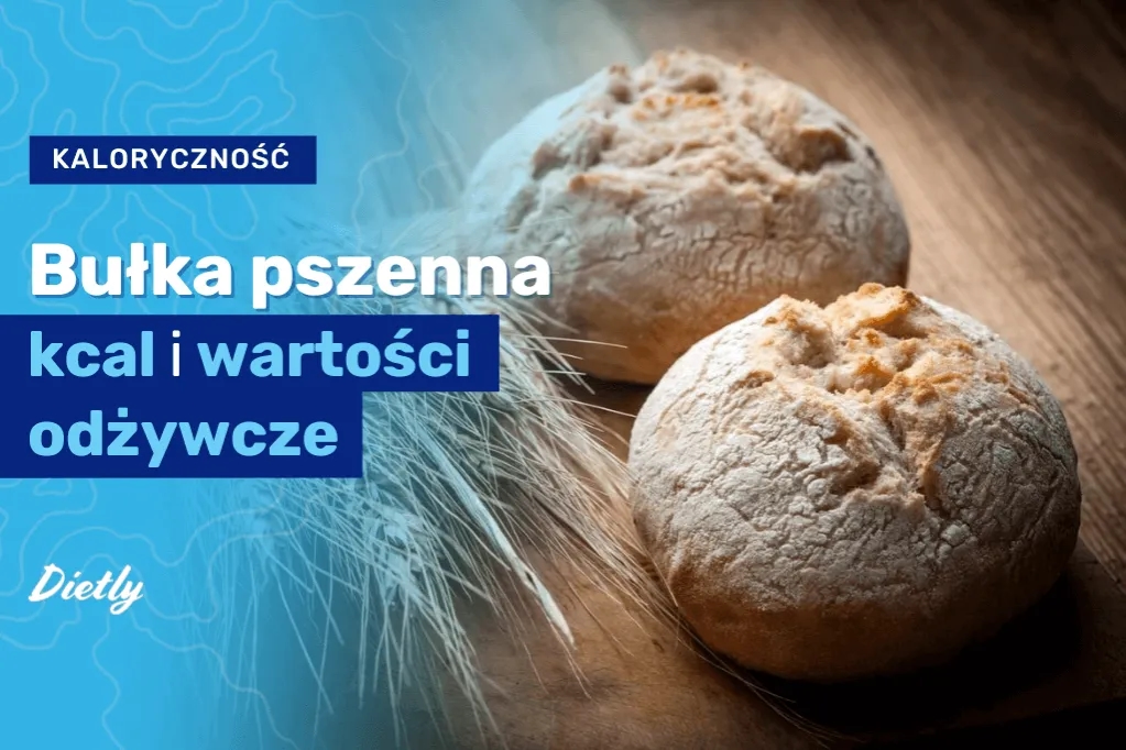 Ile kalorii ma bułka pszenna? Zaskakujące fakty o jej kaloryczności Ile kalorii ma bułka pszenna? Zaskakujące fakty o jej kaloryczności
